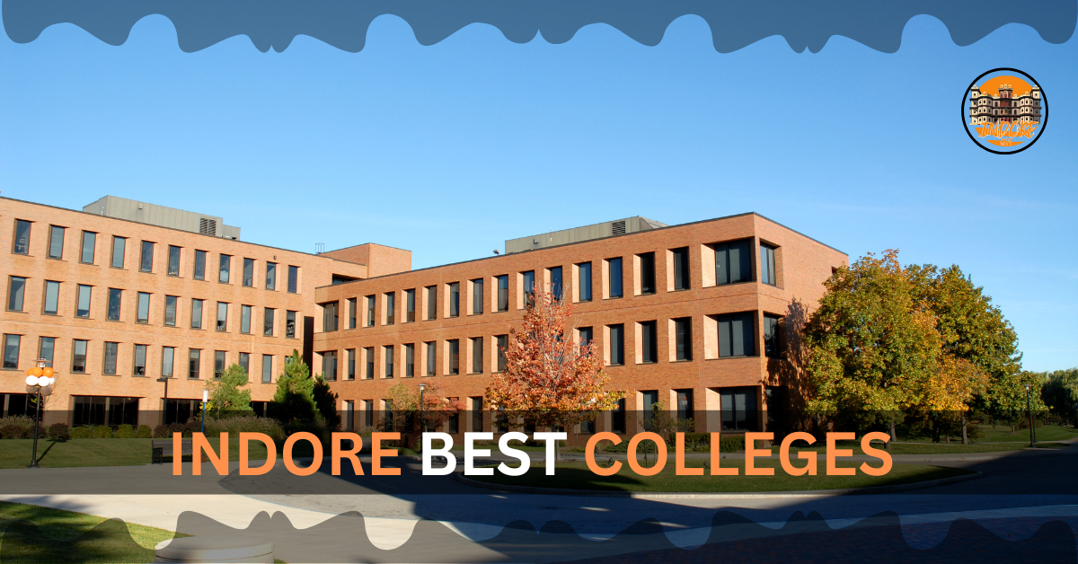 Best Colleges in Indore: Top Institutions for Higher Education in 2025